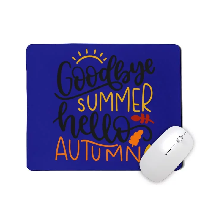 Goodbye Summer Hello Autumn Gift Fall Leaves Teacher Gift Mousepad