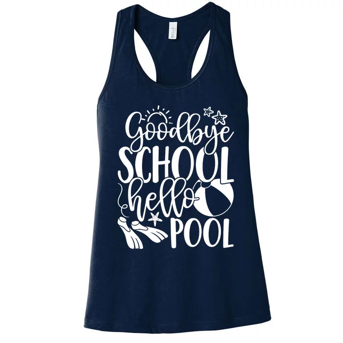 Goodbye School Hello Pool Summer Last Day Of School Women's Racerback Tank