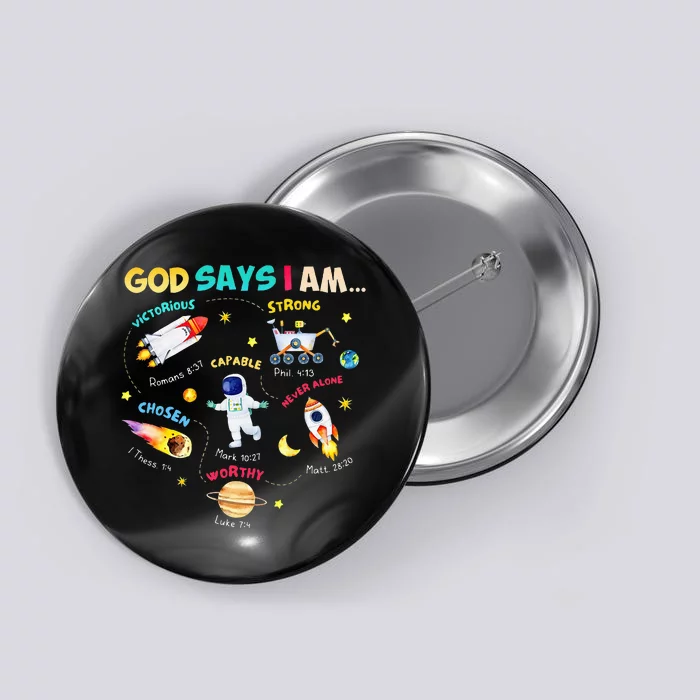 God Says I Am Outer Space Themed Bible Christian Button