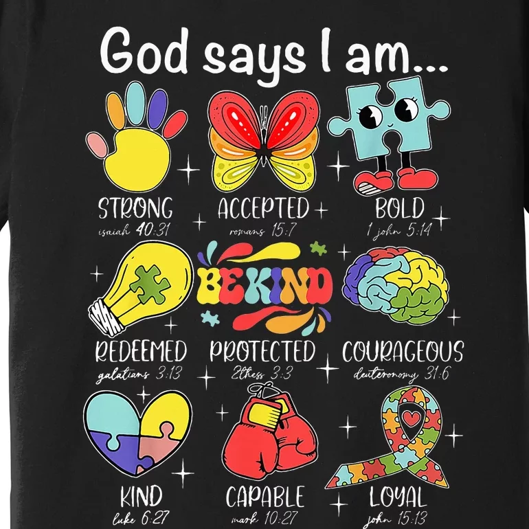 God Says I Am Autism Awareness Be Kind Christian Jesus Premium T-Shirt