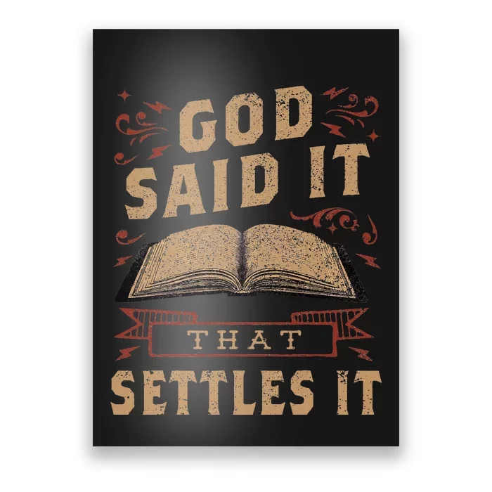 God Said It That Settles It Believe the Bible Inspirational Poster