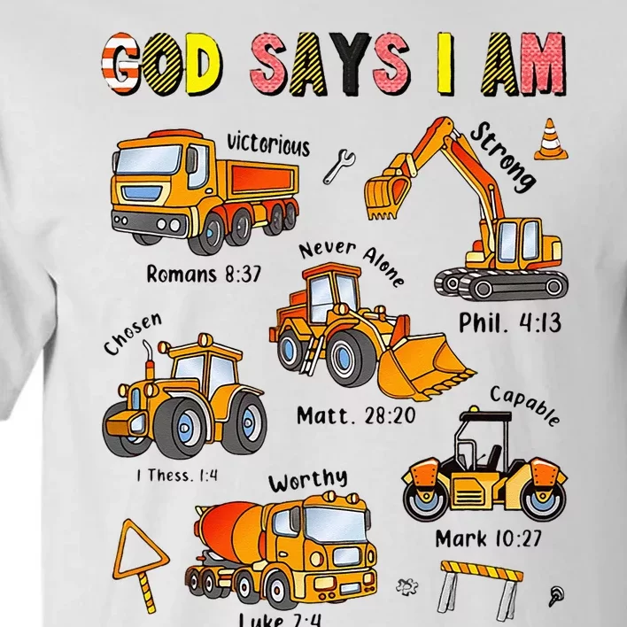 God Says I Am Construction Bible Verse Truck Tall T-Shirt