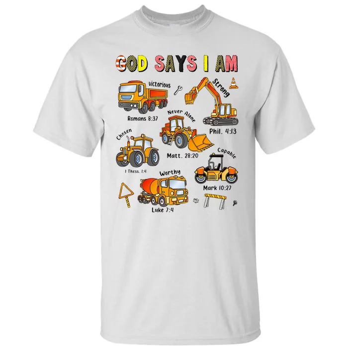 God Says I Am Construction Bible Verse Truck Tall T-Shirt