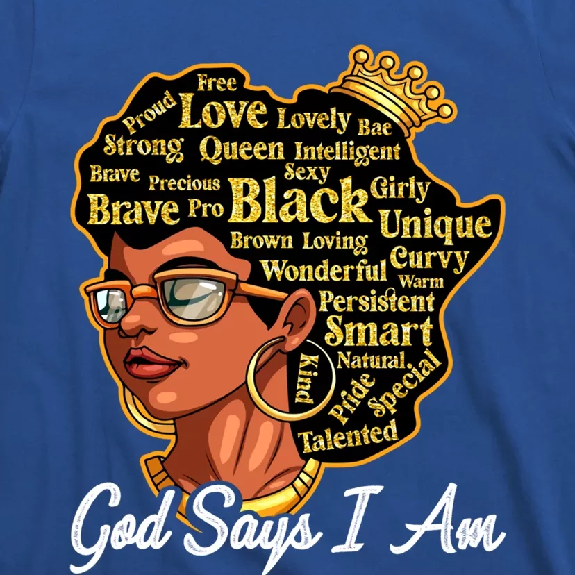 God Says I Am Black History Proud Black Afro Juneteenth Cool Gift T-Shirt