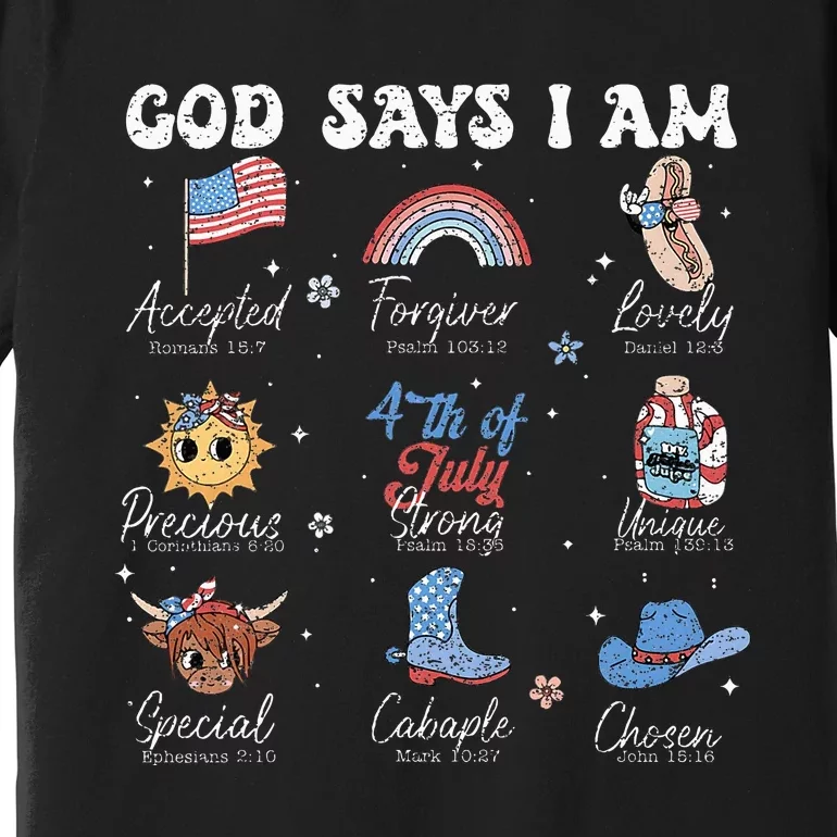 God Says I Am Funny July 4th Bible Verse Christian Premium T-Shirt