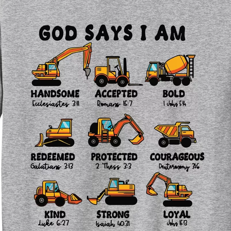 God Says I Am... Construction Trucks Bible Verses Tall Sweatshirt