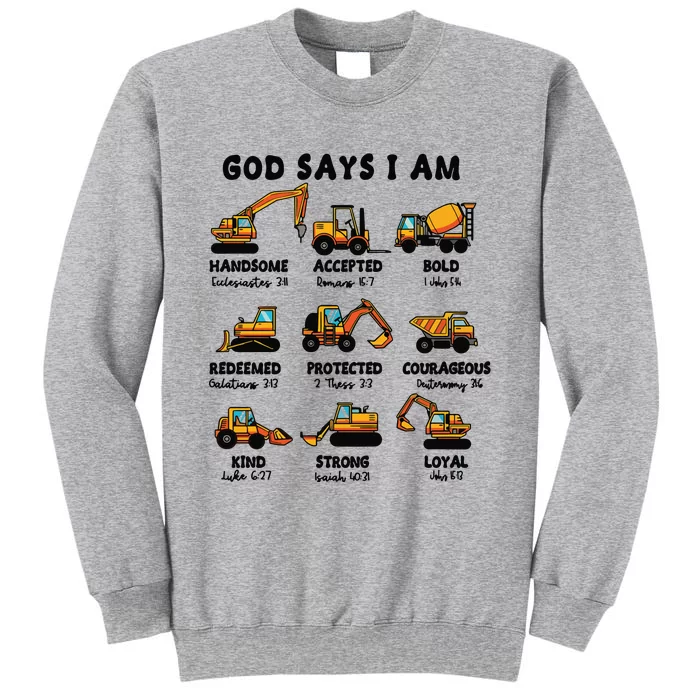 God Says I Am... Construction Trucks Bible Verses Tall Sweatshirt