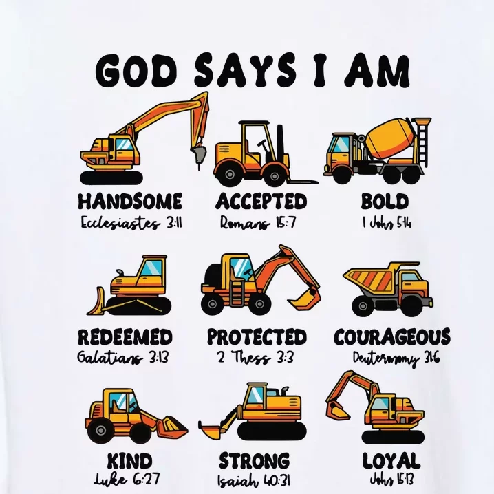 God Says I Am... Construction Trucks Bible Verses Garment-Dyed Sweatshirt