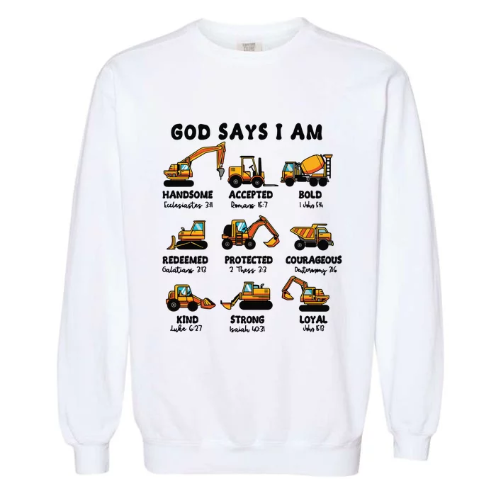 God Says I Am... Construction Trucks Bible Verses Garment-Dyed Sweatshirt