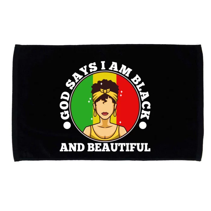 God Says Im Black And Beautiful Black History Gift Microfiber Hand Towel