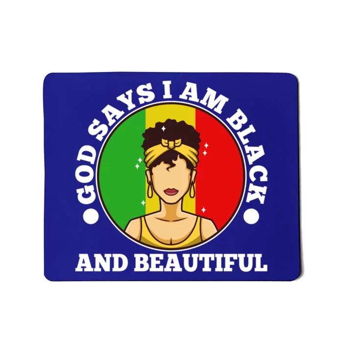 God Says Im Black And Beautiful Black History Gift Mousepad