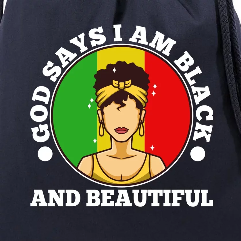 God Says Im Black And Beautiful Black History Gift Drawstring Bag