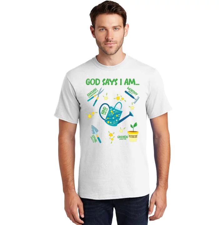 God Says I Am Gardening Lover Women Christian Tall T-Shirt