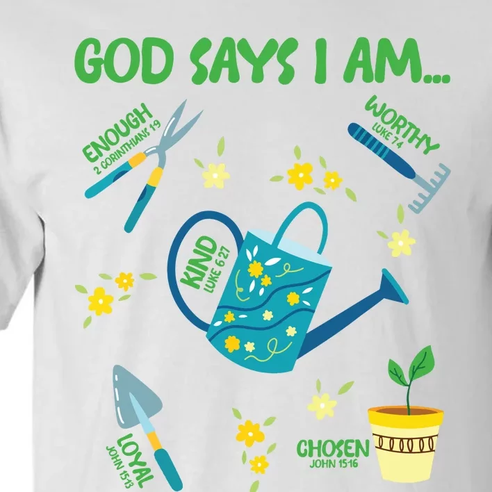 God Says I Am Gardening Lover Women Christian Tall T-Shirt