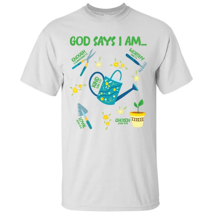 God Says I Am Gardening Lover Women Christian Tall T-Shirt