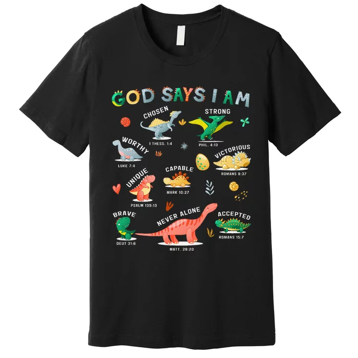 God Says I Am Dinosaur Premium T-Shirt