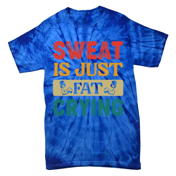 Gym Sweat Is Just Fat Crying Retro Vintage Workout Gift Tie-Dye T-Shirt