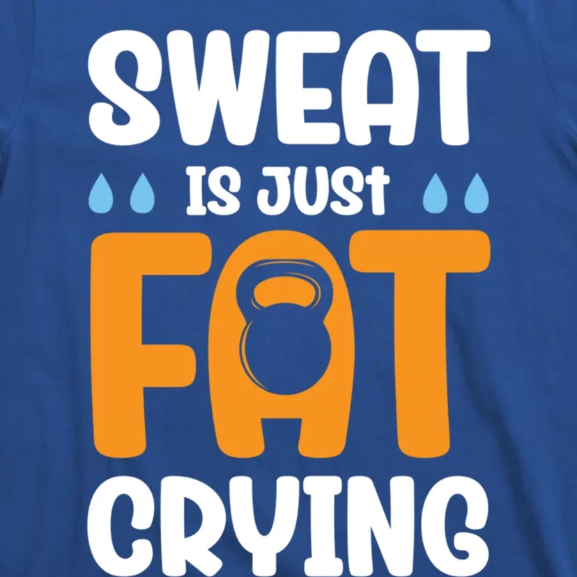 Gym Sweat Is Just Fat Crying Workout Cute Gift T-Shirt