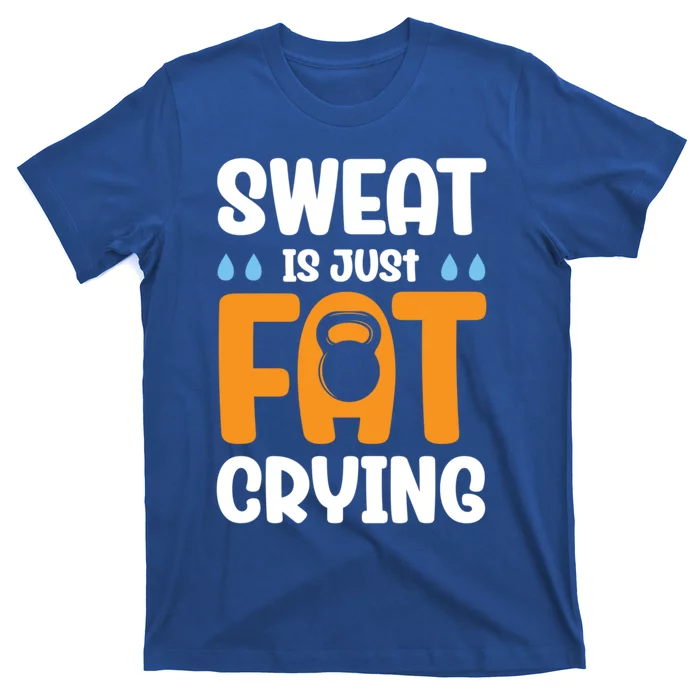 Gym Sweat Is Just Fat Crying Workout Cute Gift T-Shirt