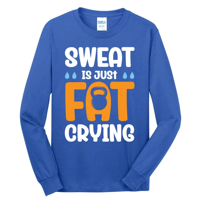 Gym Sweat Is Just Fat Crying Workout Cute Gift Tall Long Sleeve T-Shirt