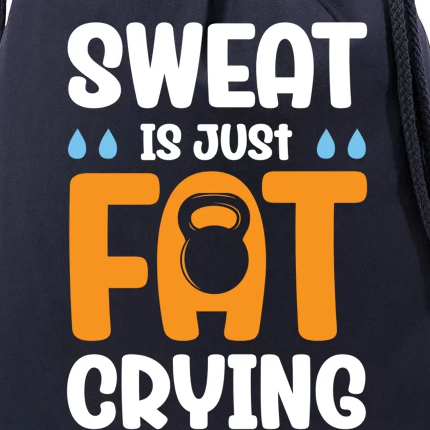 Gym Sweat Is Just Fat Crying Workout Cute Gift Drawstring Bag