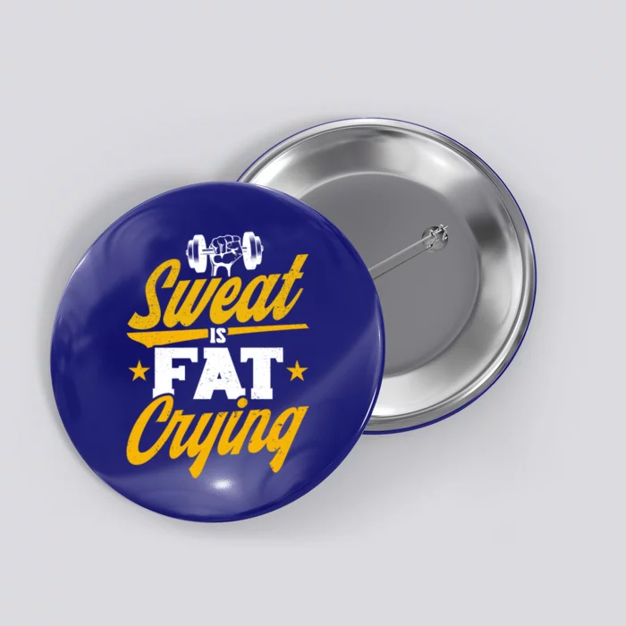 Gym Sweat Is Fat Crying Workout Vintage Weightlifting Gift Button