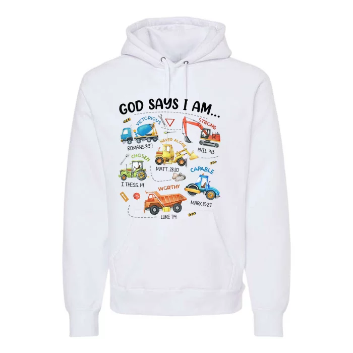 God Says I Am Construction Bible Verse Truck Premium Hoodie