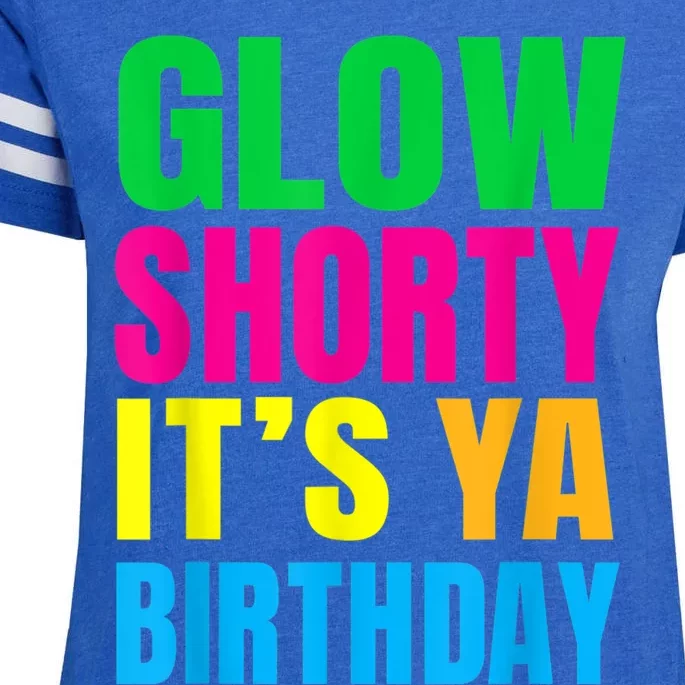 Glow Shorty Its Your Birthday Glow Party 1 Enza Ladies Jersey Football T-Shirt