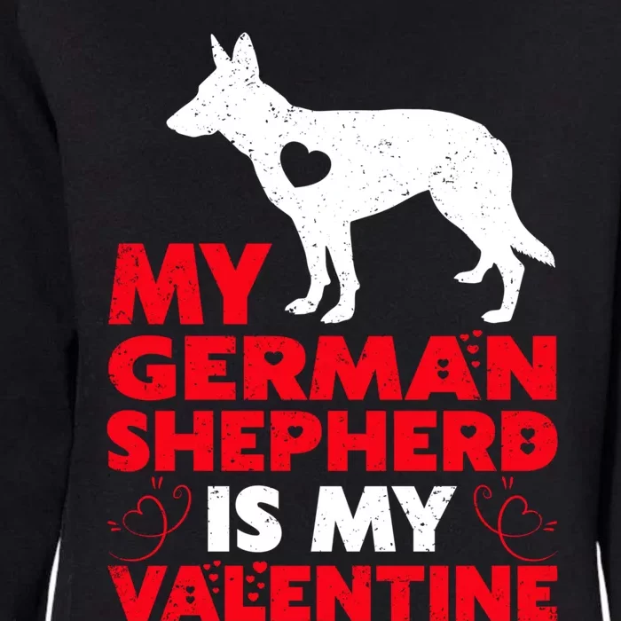 Ger Shepherd Is My Valentine Ger Shepherd Valentine's Gift Womens California Wash Sweatshirt