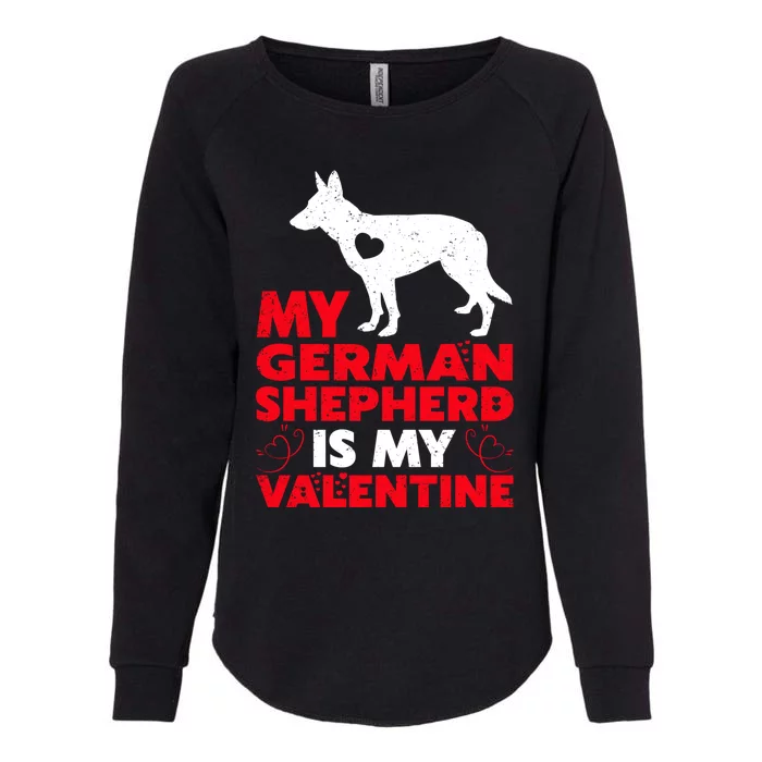 Ger Shepherd Is My Valentine Ger Shepherd Valentine's Gift Womens California Wash Sweatshirt