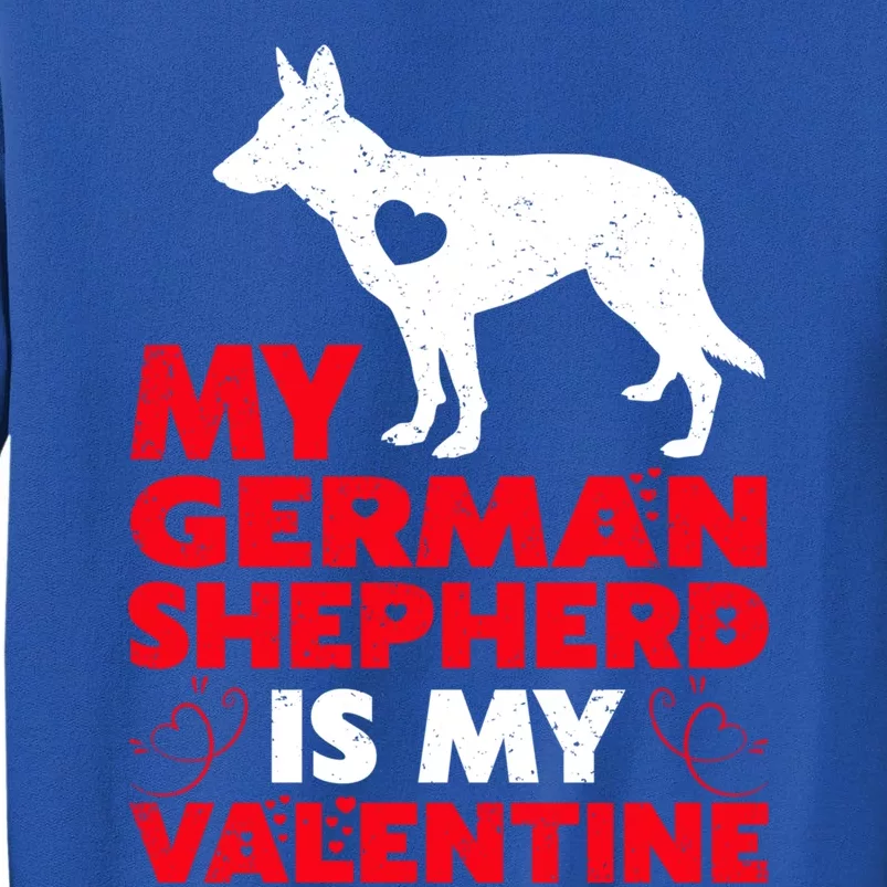 Ger Shepherd Is My Valentine Ger Shepherd Valentine's Gift Sweatshirt