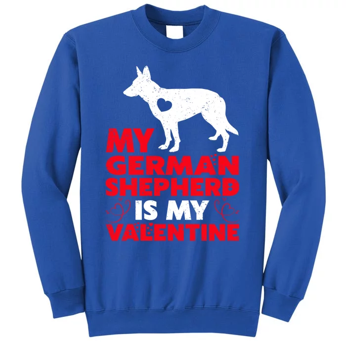 Ger Shepherd Is My Valentine Ger Shepherd Valentine's Gift Sweatshirt