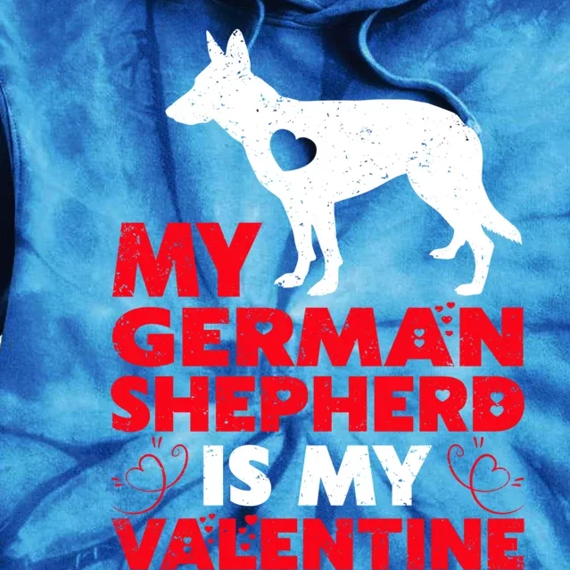 Ger Shepherd Is My Valentine Ger Shepherd Valentine's Gift Tie Dye Hoodie