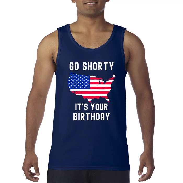 Go Shorty Its Your Birthday Stars And Stripes Sarcastic Gift Tank Top