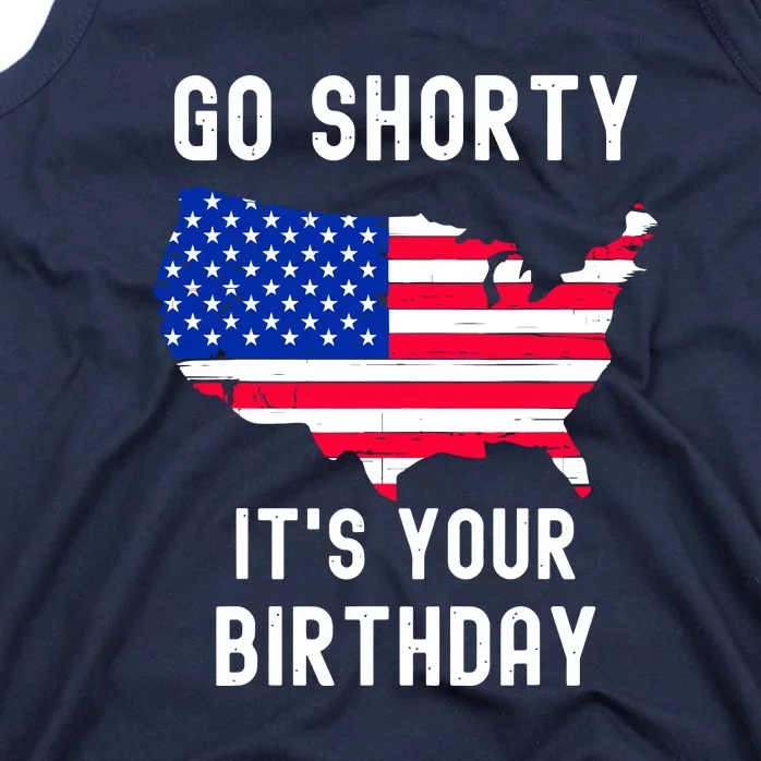 Go Shorty Its Your Birthday Stars And Stripes Sarcastic Gift Tank Top