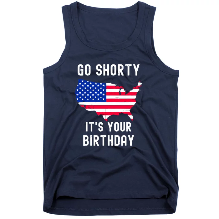 Go Shorty Its Your Birthday Stars And Stripes Sarcastic Gift Tank Top