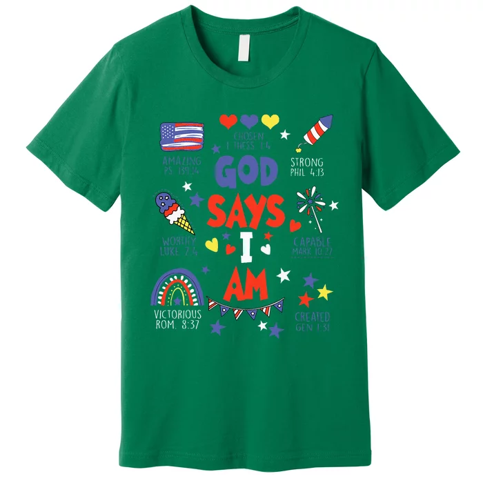 God Says I Am July 4th Christian Bible Verse Premium T-Shirt