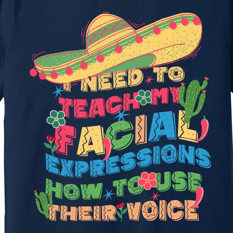 Groovy Sarcastic I Need To Teach My Facial Expressions How To Use Their Voice Premium T-Shirt