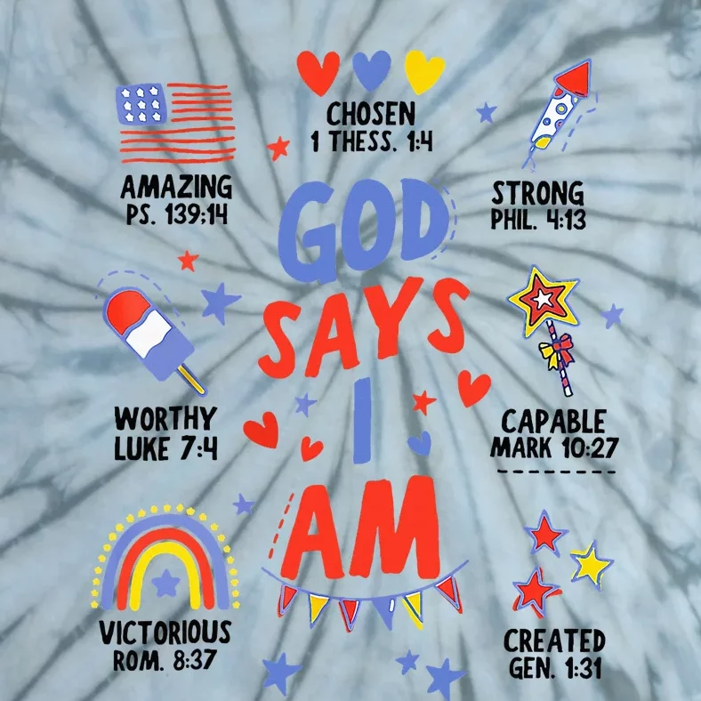 God Says I Am July 4th Christian Bible Verse Tie-Dye T-Shirt