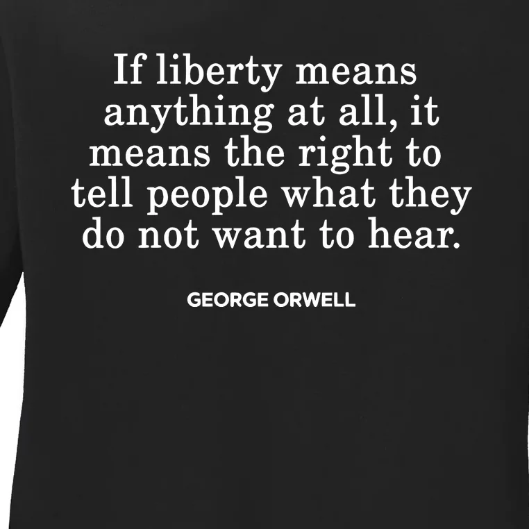 Gad Saad If Liberty Means The Right To Tell People What They Do Not Want To Hear Ladies Long Sleeve Shirt