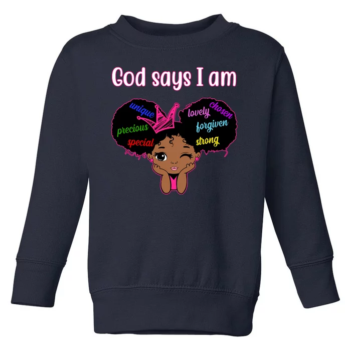 God Say I Am Black Female Toddler Sweatshirt