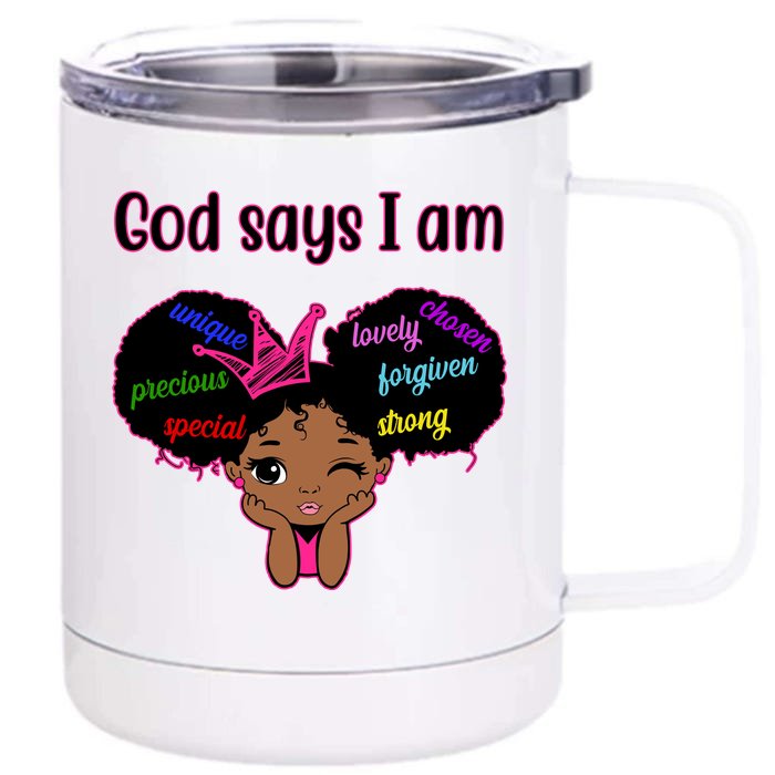 God Say I Am Black Female Front & Back 12oz Stainless Steel Tumbler Cup