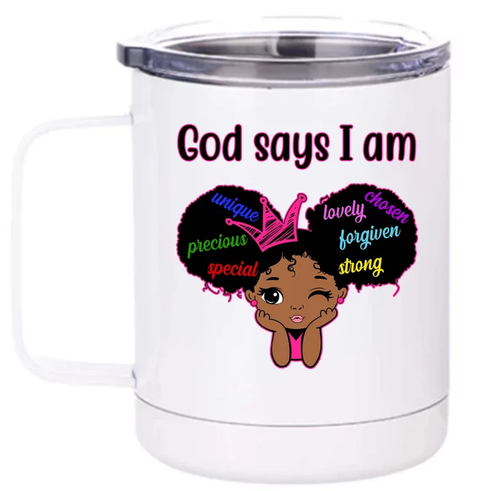 God Say I Am Black Female Front & Back 12oz Stainless Steel Tumbler Cup