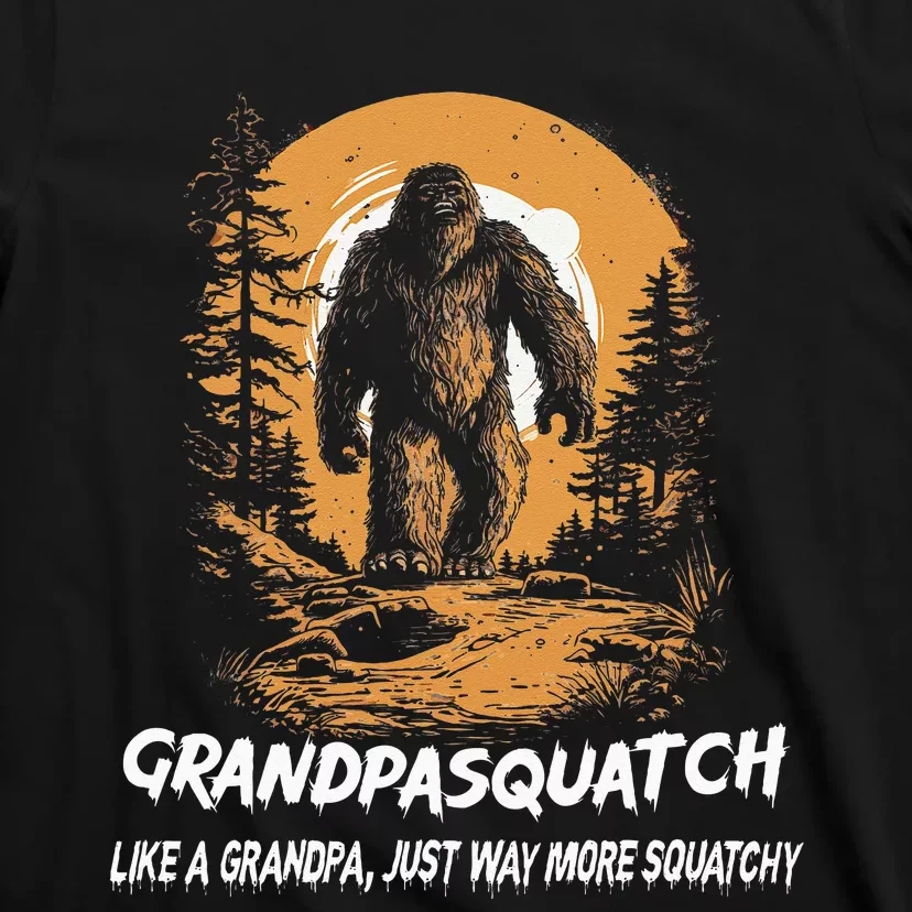 Grandpa Squatch Like A Grandpa Just Way More Squatchy T-Shirt