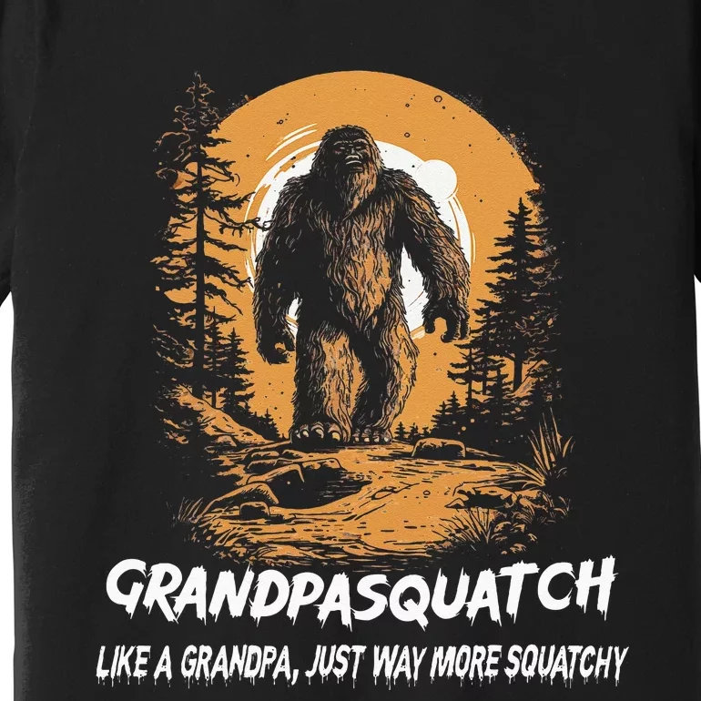 Grandpa Squatch Like A Grandpa Just Way More Squatchy Premium T-Shirt