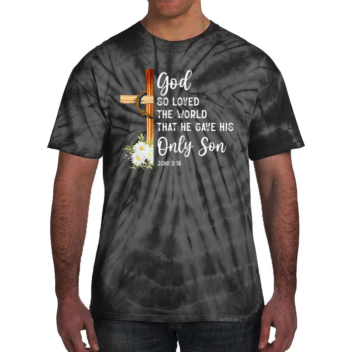 God So Loved The World That He Gave His Only Son Christian Tie-Dye T-Shirt