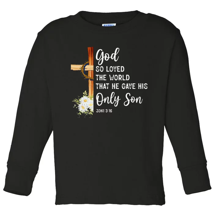 God So Loved The World That He Gave His Only Son Christian Toddler Long Sleeve Shirt