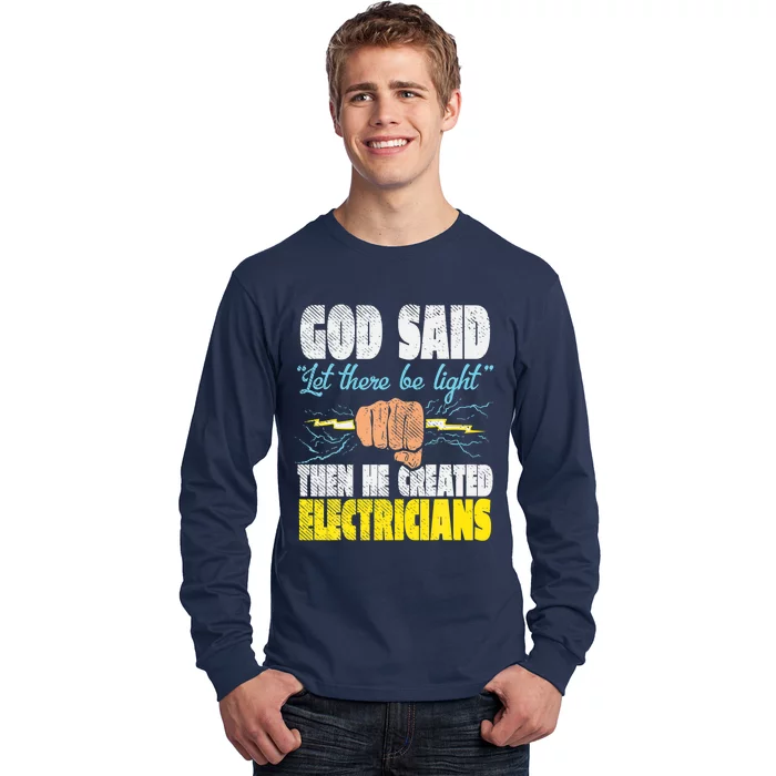 God Said Let Here Be Light Hen He Created Electricians Long Sleeve Shirt