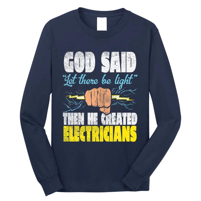 God Said Let Here Be Light Hen He Created Electricians Long Sleeve Shirt