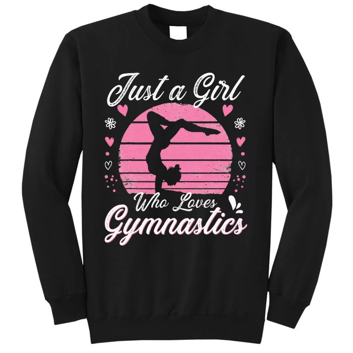 Gymnastic Sport Lover Just A Girl Who Loves Gymnastics Tall Sweatshirt